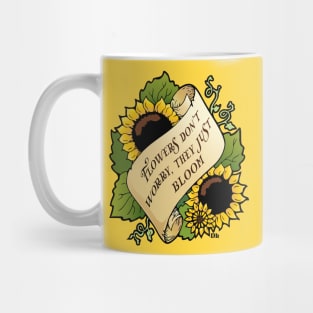 Flowers don't worry Mug